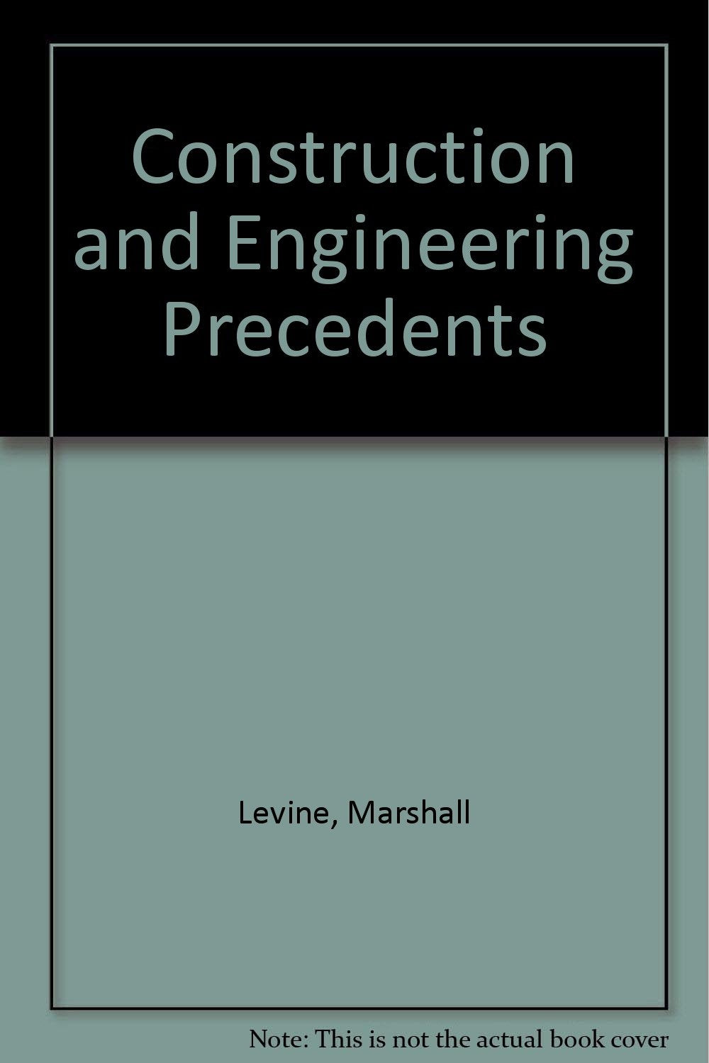 Construction and Engineering Precedents Law