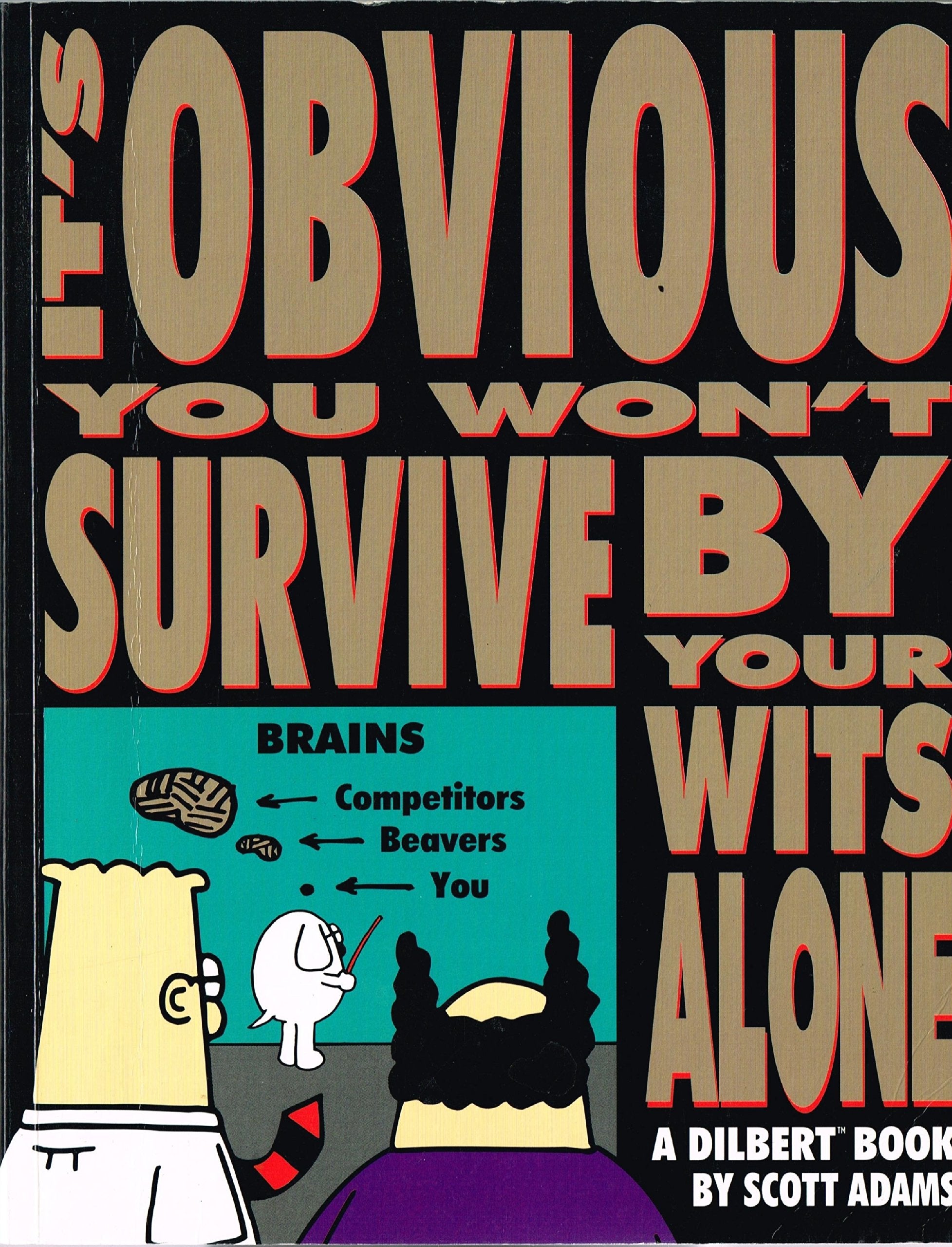 Product Image: Dilbert: It's Obvious You Won't Survive by Your Wits Alone