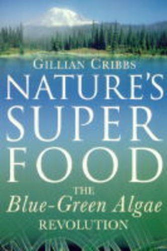 Nature's Superfood: The Blue-Green Algae Revolution book