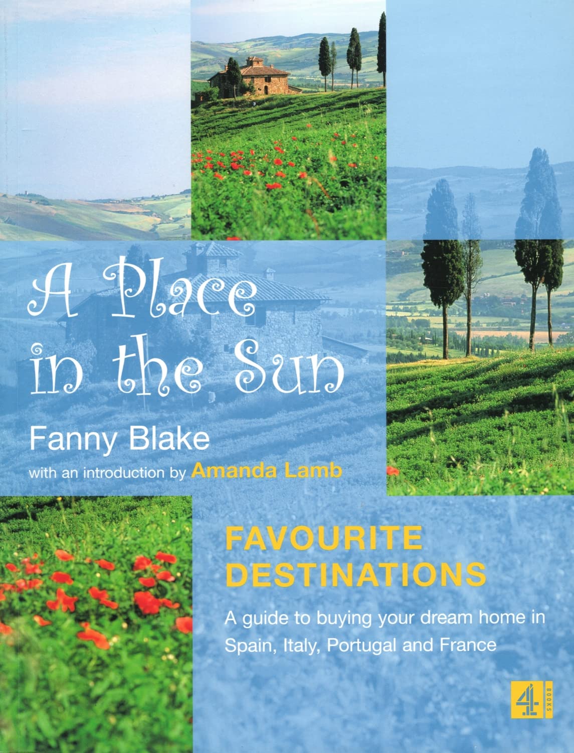 A Place in the Sun: Favourite Destinations: with a foreword by Amanda Lamb Film, Art & Culture
