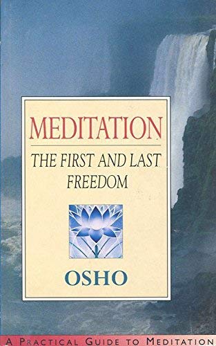 Meditation: The First and Last Freedom - A Practical Guide to Meditation (Meditation Guides) Lifestyle