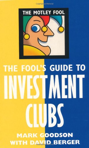 The Motley Fools Guide to Investment Club Business, Finance & Career