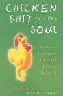 Chicken Shit For The Soul (PB) Essays & Short Stories