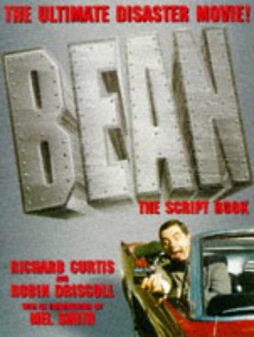 Bean - The Script Book: The Filmscript of Mr. Bean's Adventures in America (Bean: The Ultimate Disaster Movie) Film, Art & Culture