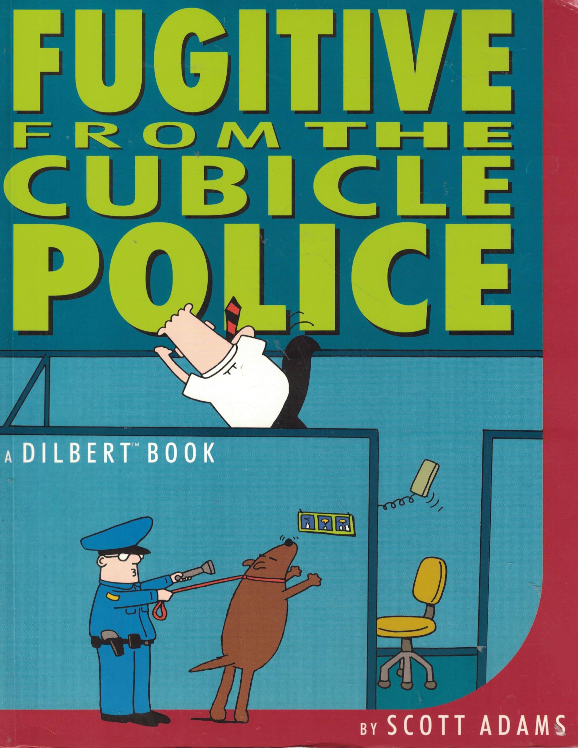 Dilbert: Fugitive from the Cubicle Police Cartoons