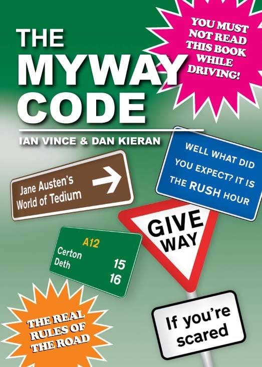 The Myway Code: The Real Rules of the Road Humour & Satire