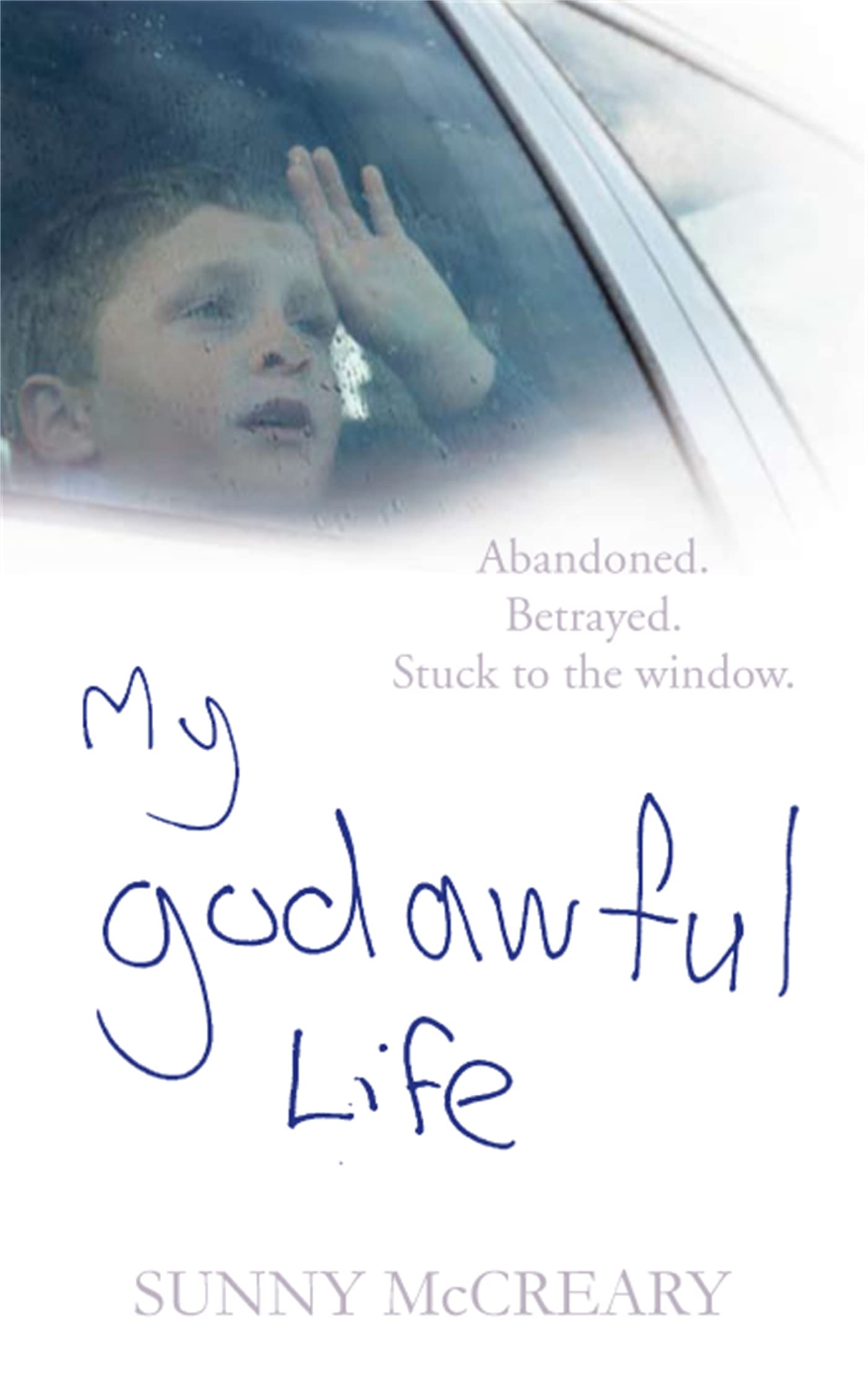My Godawful Life: Abandonned. Betrayed. Stuck to the window Humour & Satire