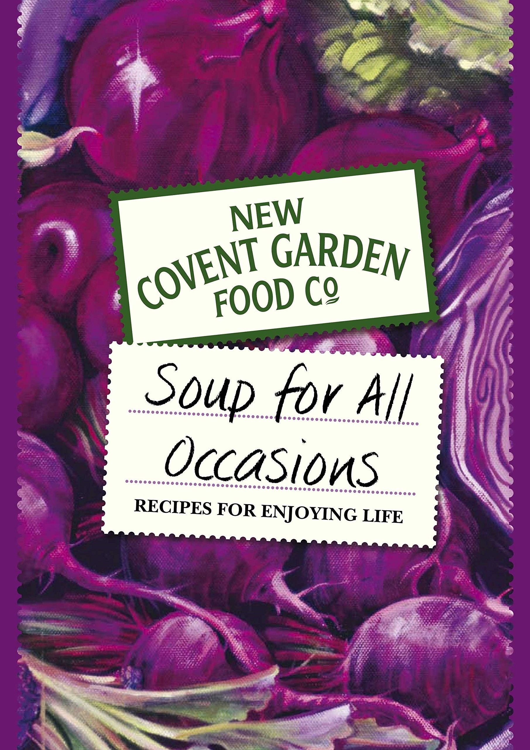 Soup for All Occasions: Recipes for enjoying life. New Covent Garden Soup Company Leisure, Home & Garden