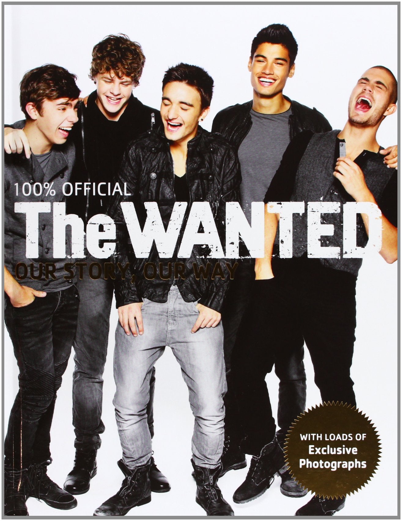 The Wanted: Our Story, Our Way: Our Story, Our Way: 100% Official Arts & Music