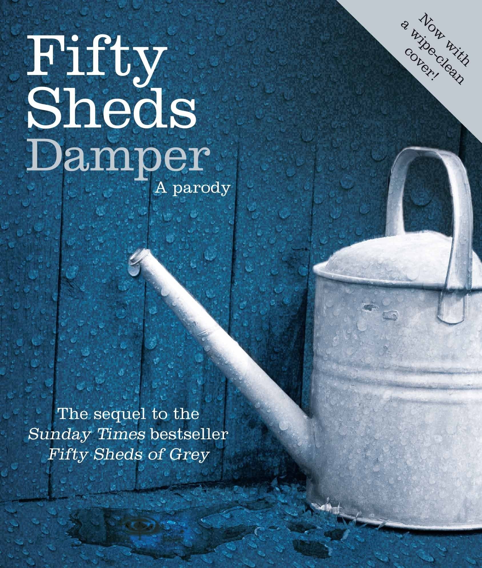 Fifty Sheds Damper: A parody (Fifty Sheds of Grey) Humour & Satire