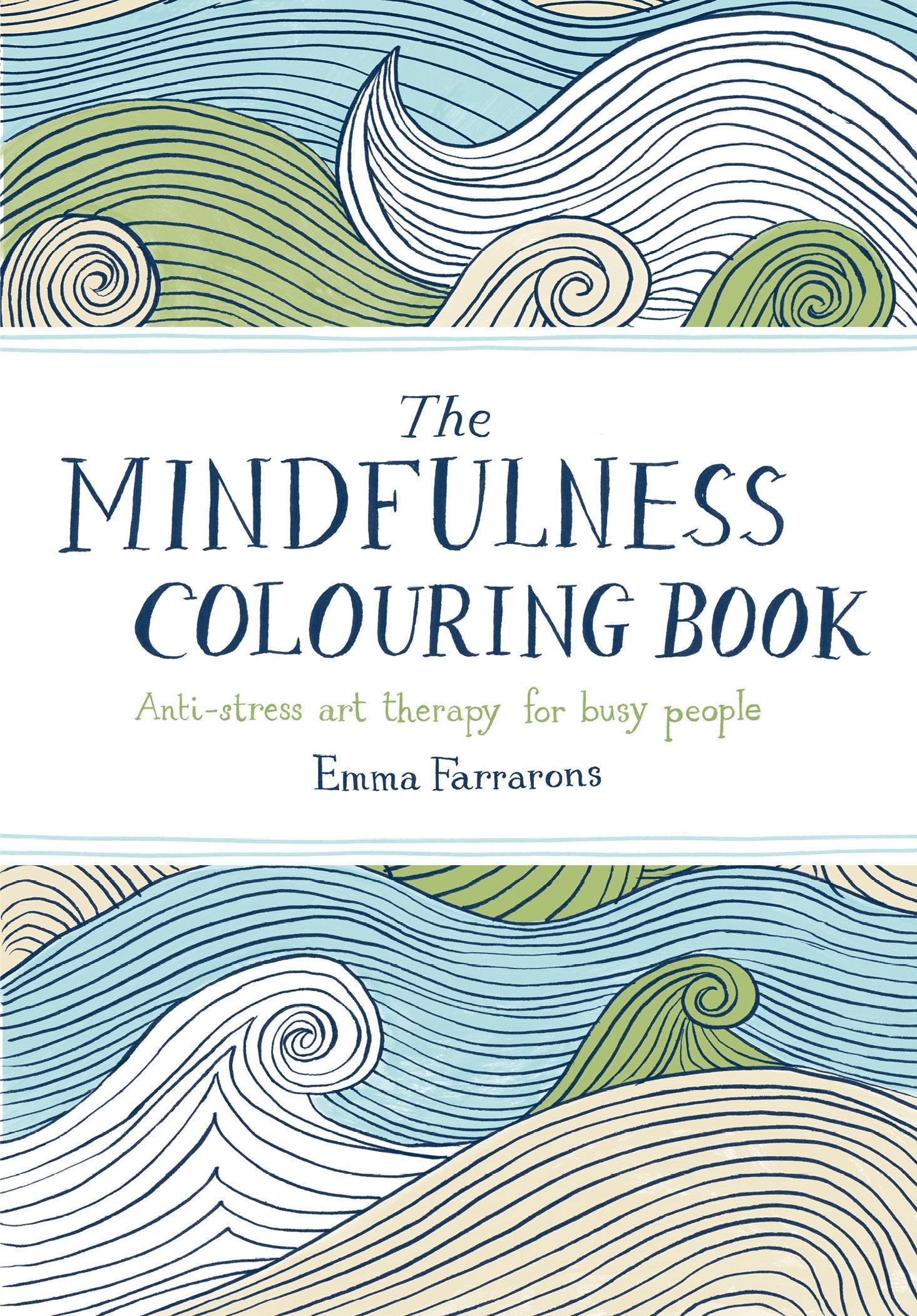 The Mindfulness Colouring Book: Anti-stress Art Therapy for Busy People Medicine