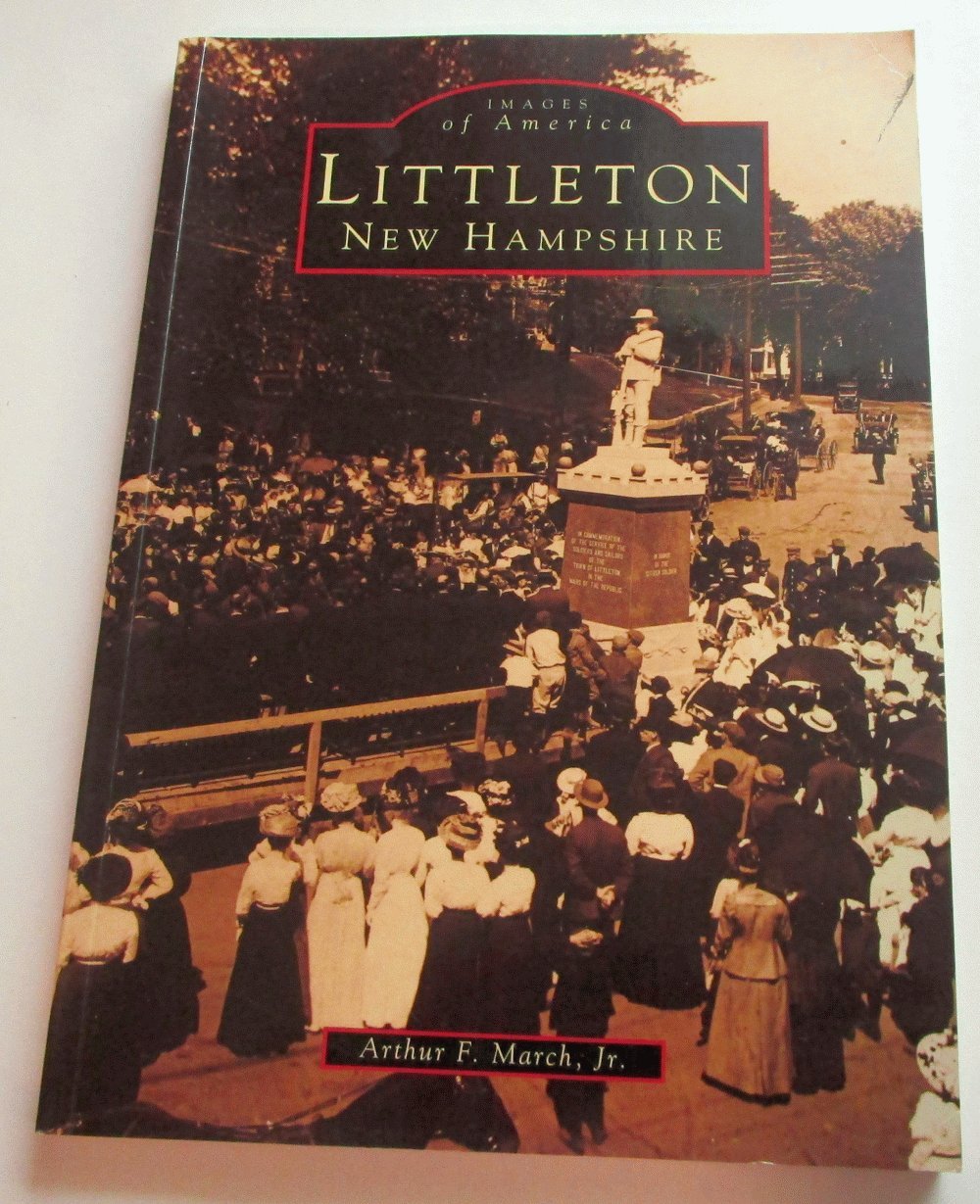 Littleton: New Hampshire (Images of America) Politics & History