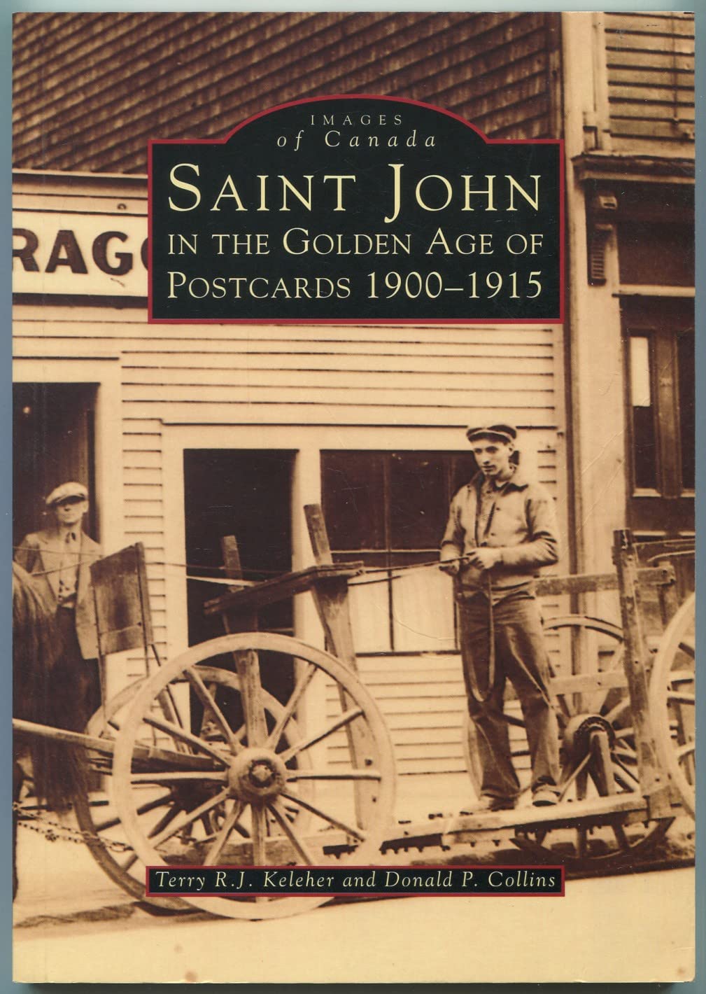 Saint John in the Golden Age of Postcards 1900-1915 Politics & History