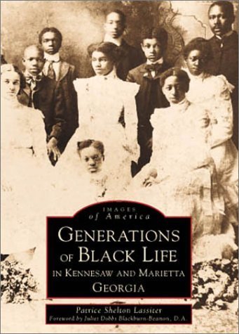 Generations of Black Life: In Kennesaw and Marietta Georgia (Images of America) Social Sciences