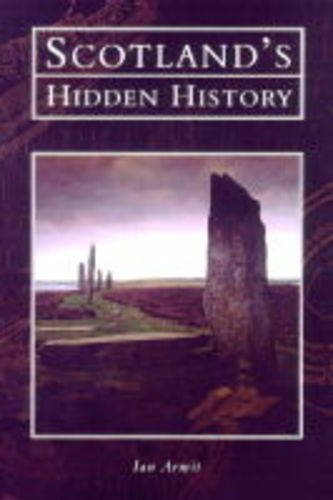 Scotland's Hidden History (Tempus History & Archaeology) Social Sciences