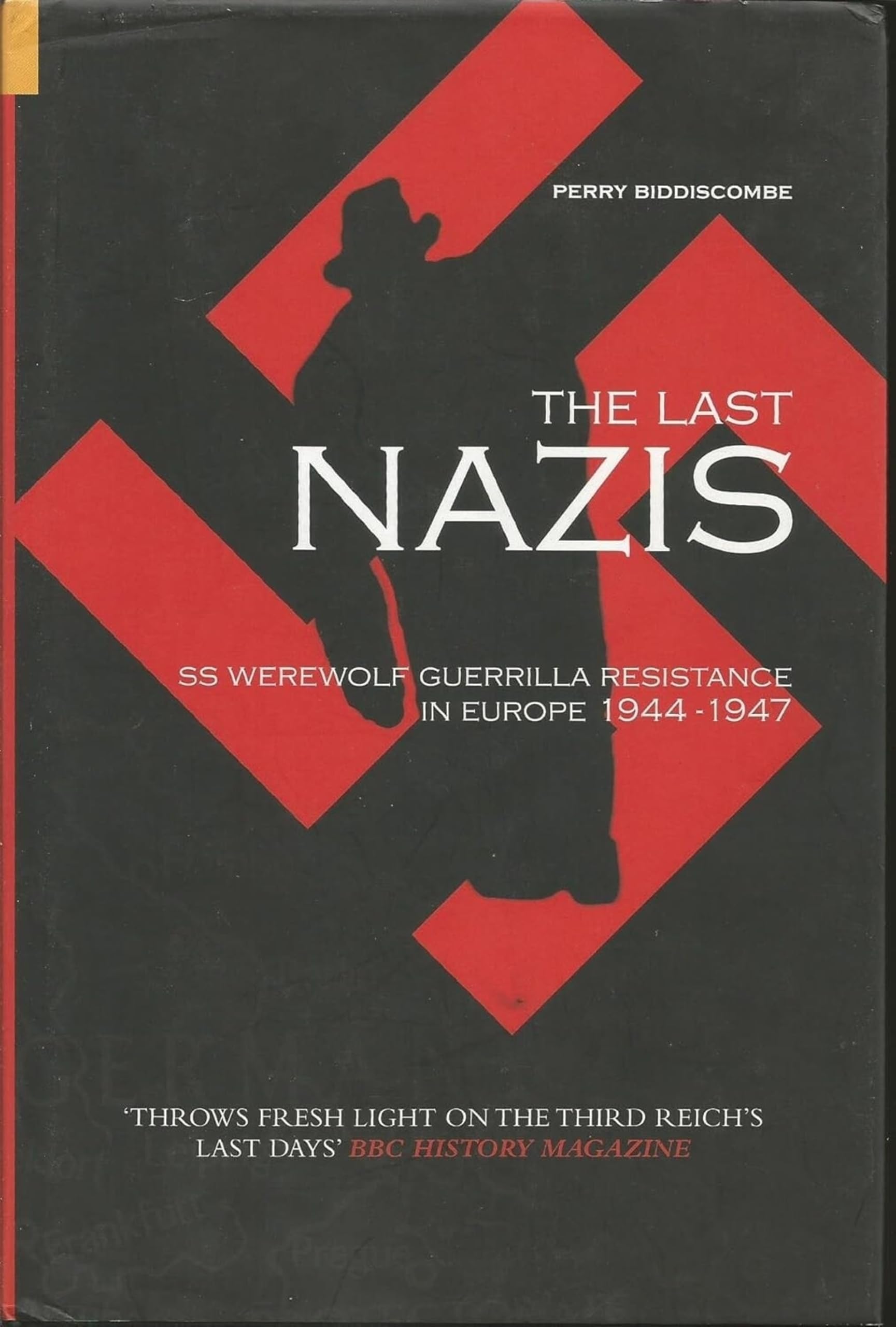 The Last Nazis: SS Werewolf Guerrilla Resistance in Europe 1944-1947 Law
