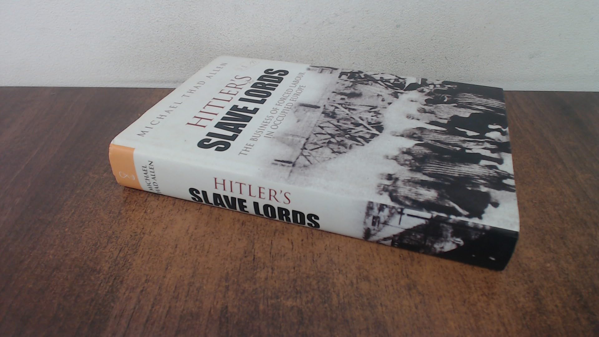 Hitler's Slave Lords: The Business of Forced Labour in Occupied Europe Film, Art & Culture