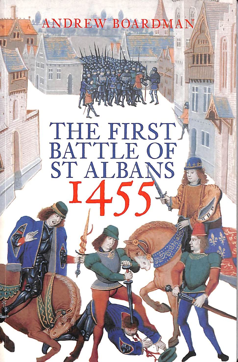 St Albans 1455: The Anatomy of a Battle Social Sciences