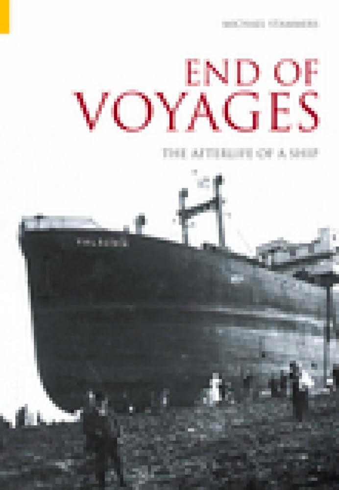 End of Voyages: The Afterlife of a Ship (Revealing History (Paperback)) Social Sciences