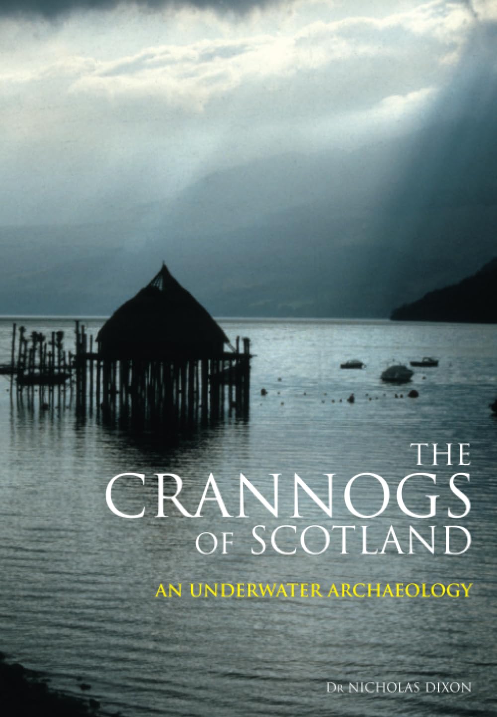 Crannogs of Scotland: An Underwater Archaeology Social Sciences