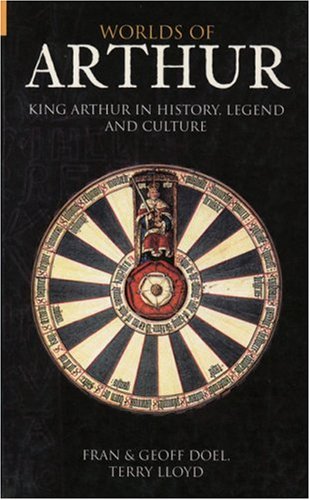 Worlds Of Arthur: King Arthur In History, Legend And Culture Books
