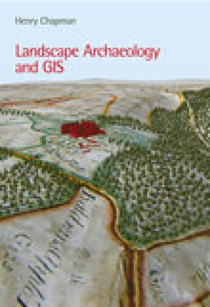 Landscape Archaeology and GIS Social Sciences