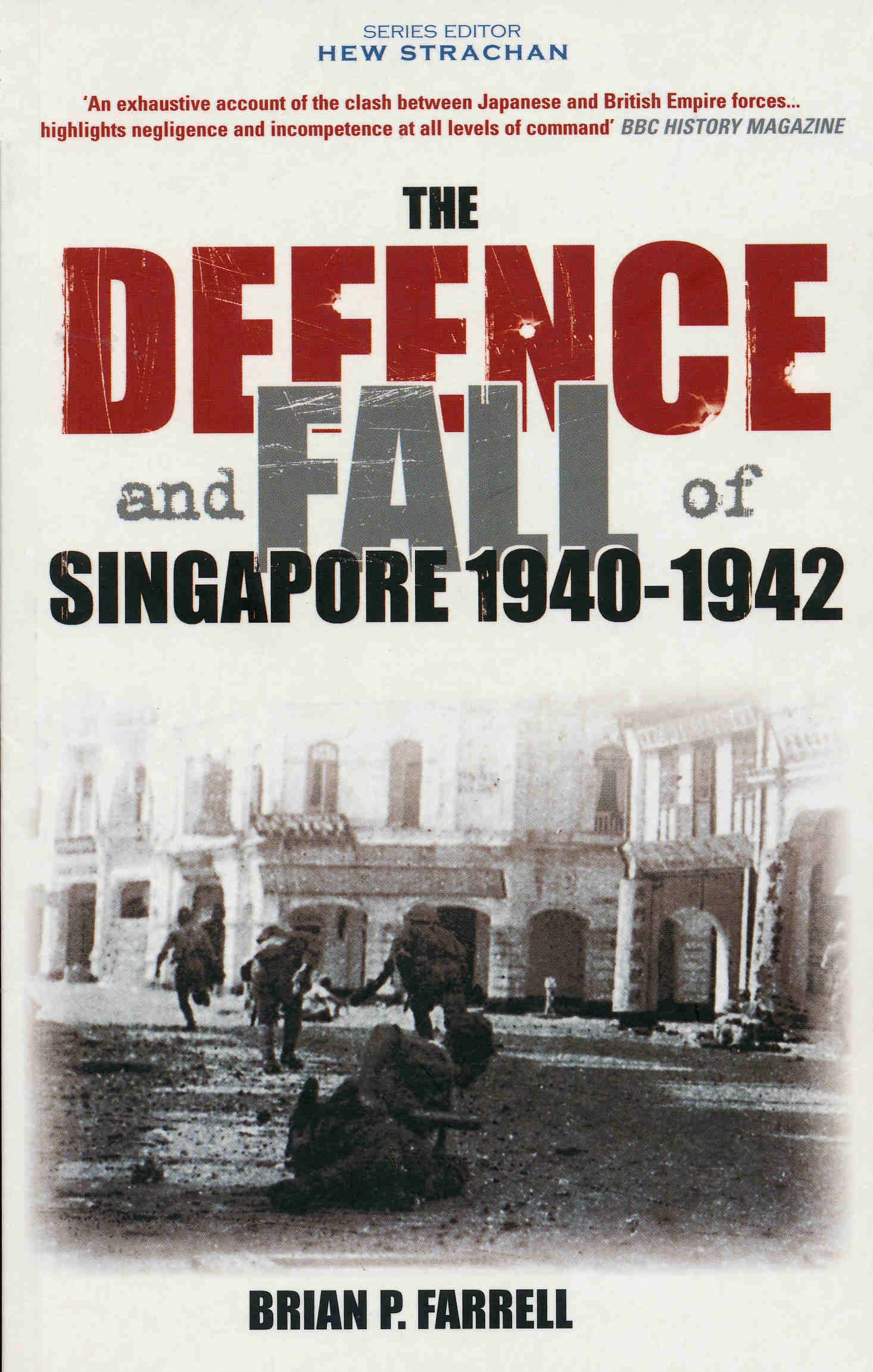The Defence and Fall of Singapore 1940-1942 Social Sciences