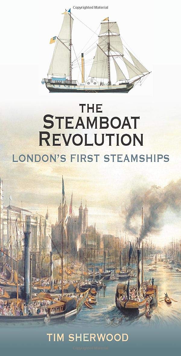 The Steamboat Revolution: London's First Steamships Leisure, Home & Garden