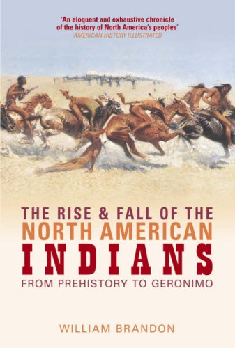 The Rise and Fall of the North American Indians: From Prehistory to Geronimo Books