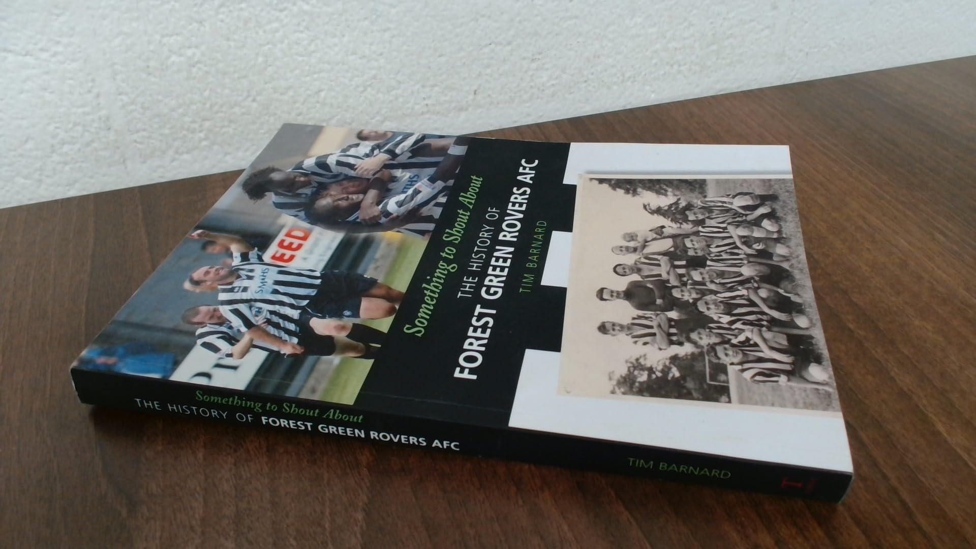 Something to Shout About: The History of Forest Green Rovers FC Leisure & Fun