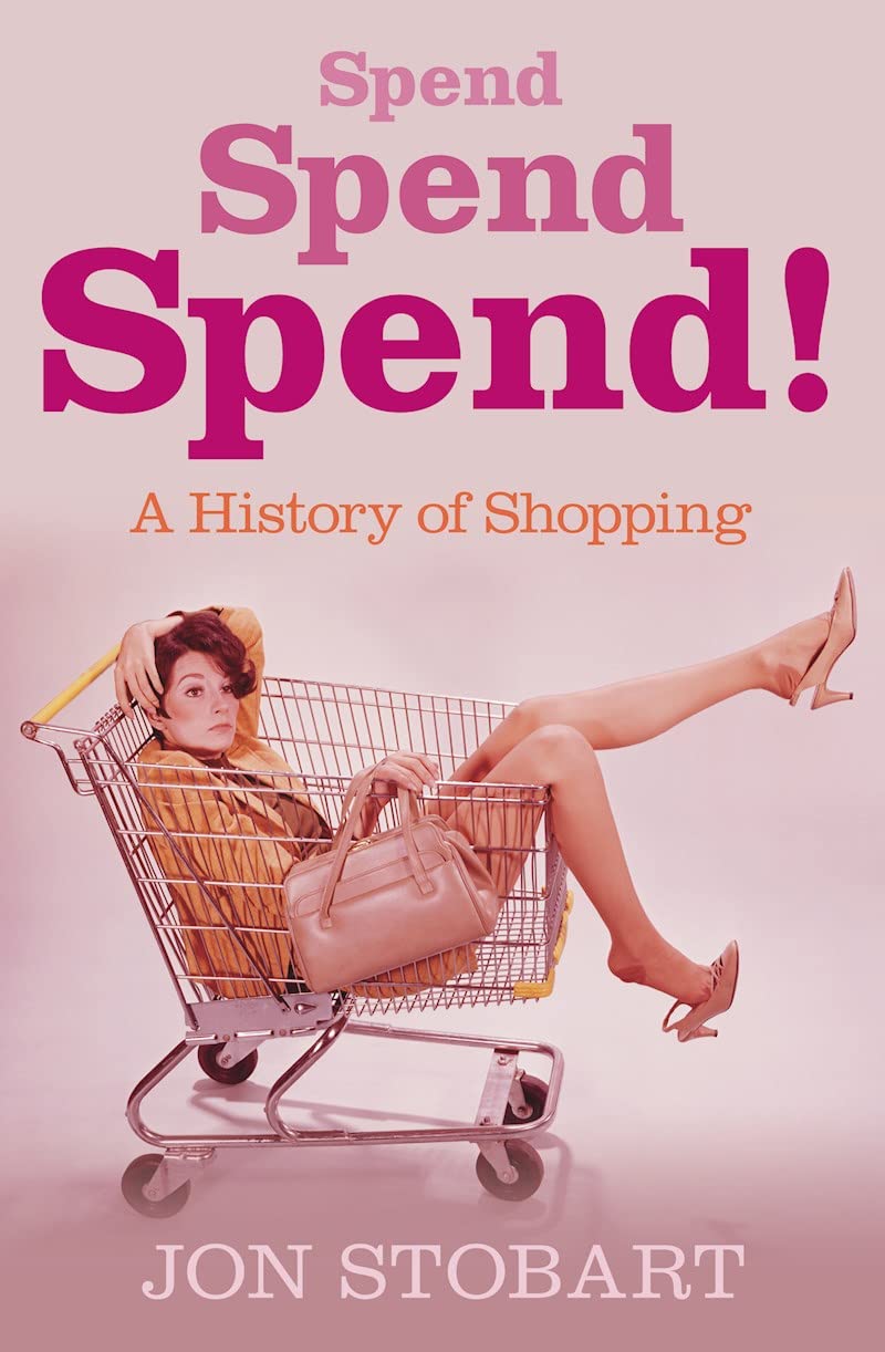 Spend Spend Spend: A History of Shopping Film, Art & Culture