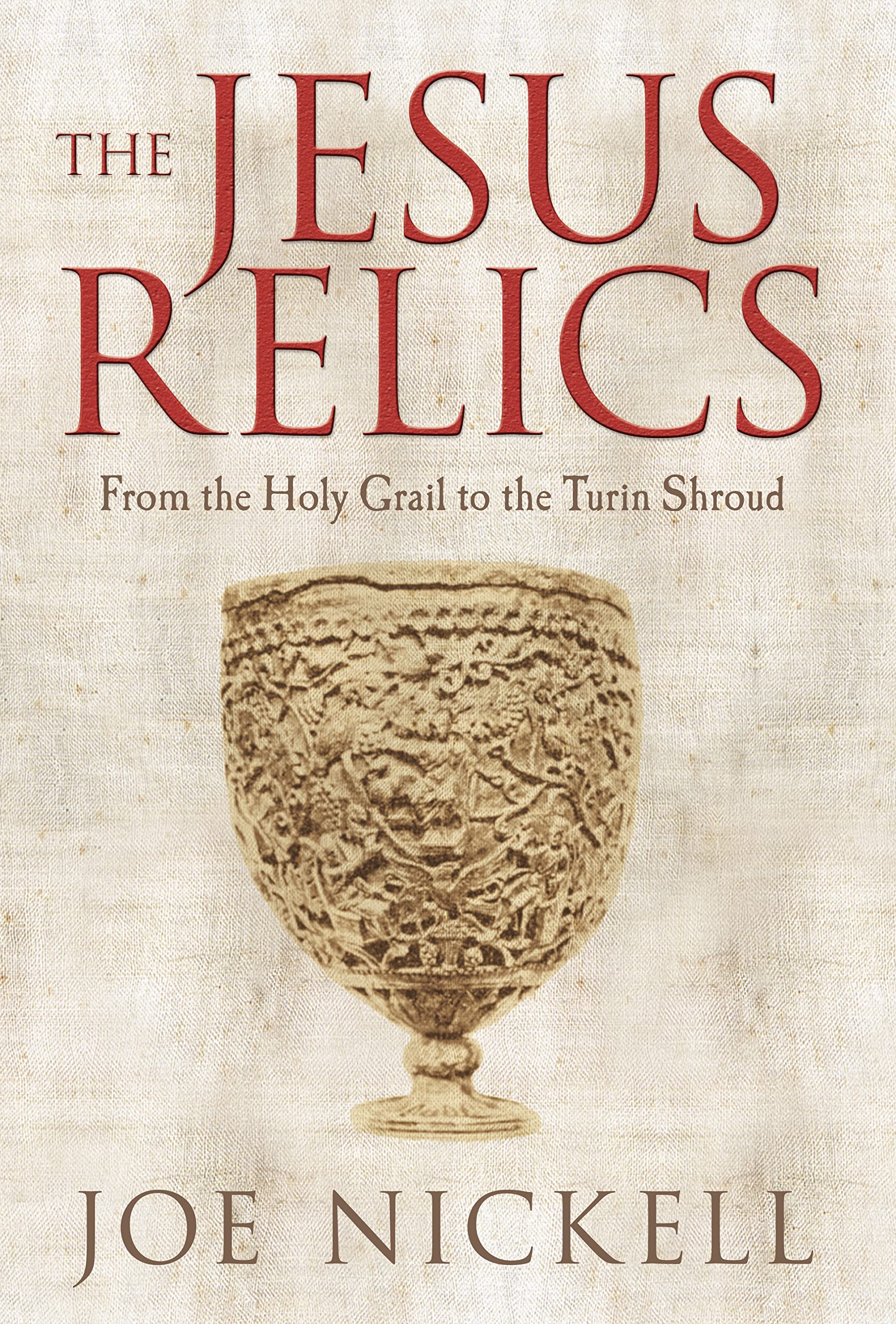 The Jesus Relics: From the Holy Grail to the Turin Shroud Film, Art & Culture