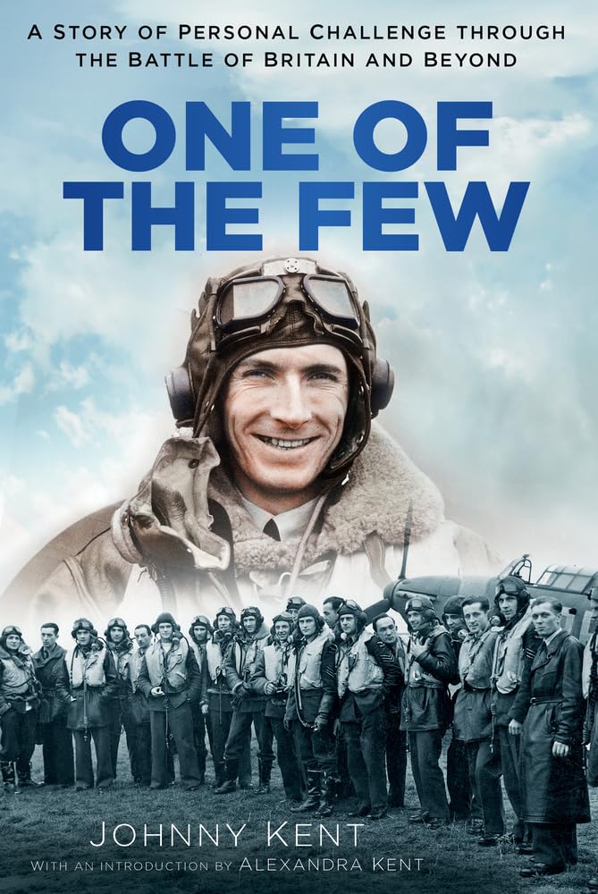 One of the Few: A Triumphant Story Of Combat In The Battle Of Britain Memories