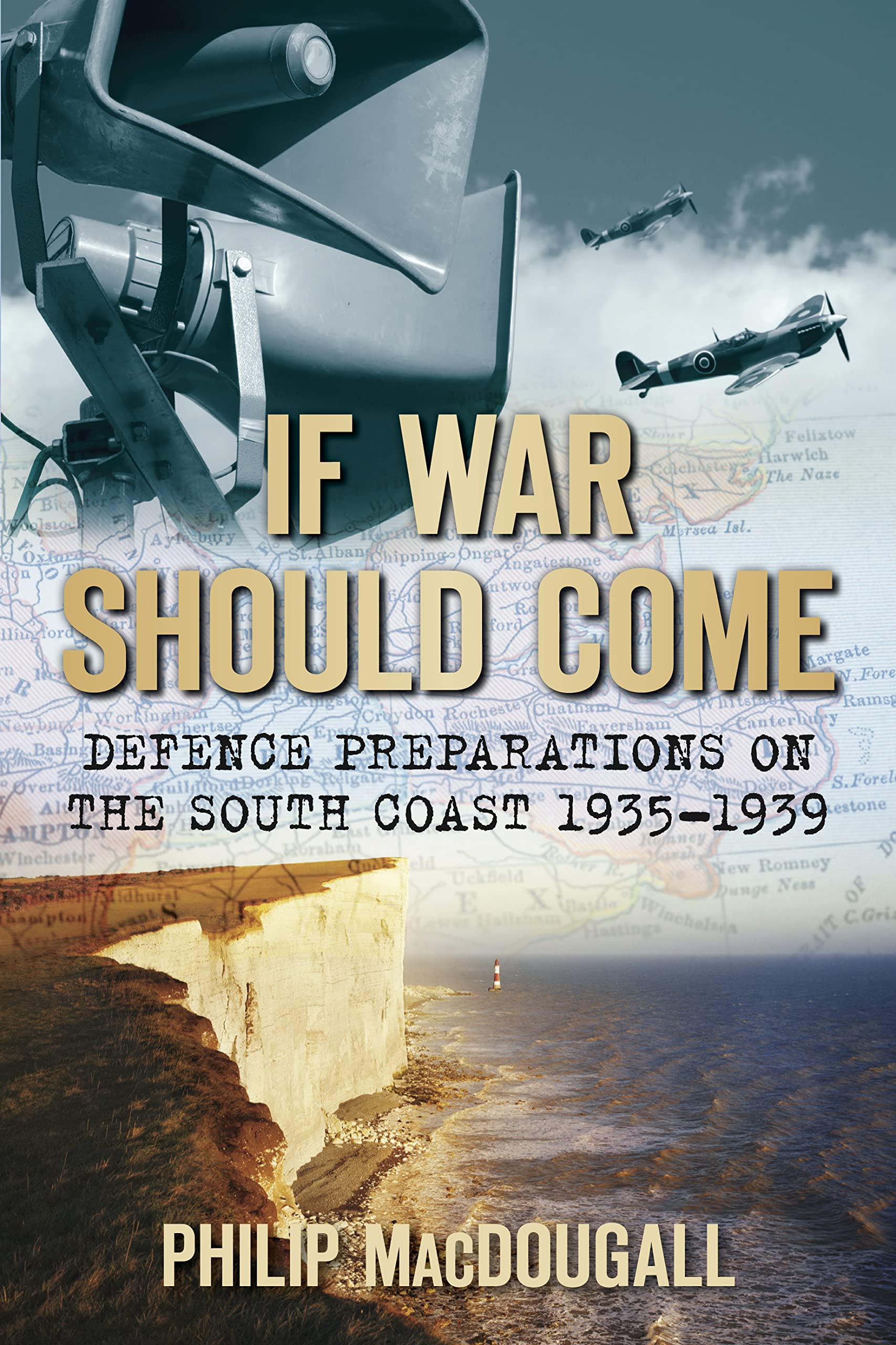 If War Should Come: Defence Preparations on the South Coast 1935-1939 Social Sciences