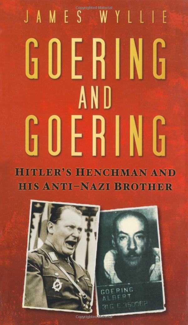 Goering and Goering: Hitler's Henchman and His Anti-Nazi Brother Politics & Society