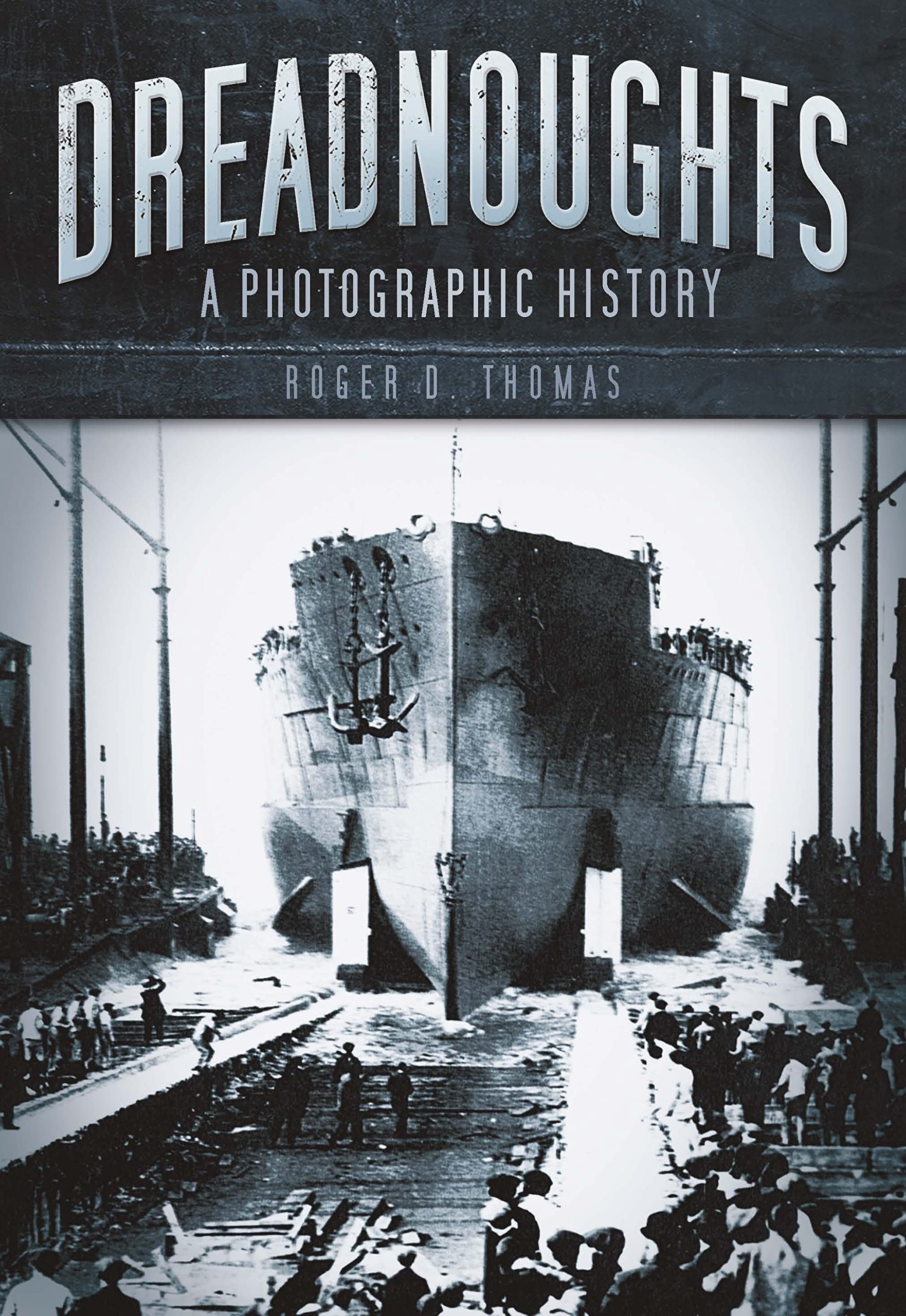 Dreadnoughts: A Photographic History Social Sciences Books