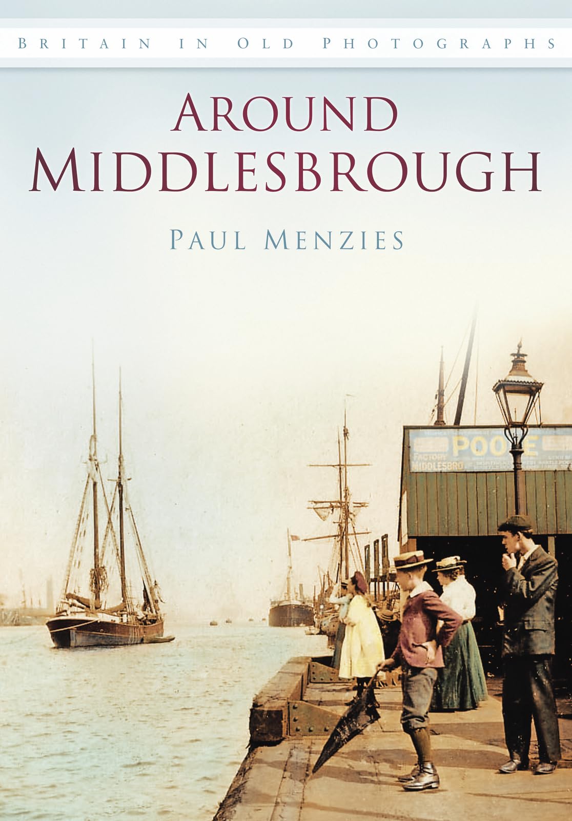 Around Middlesbrough (IOP) (Britain in Old Photographs) Travel