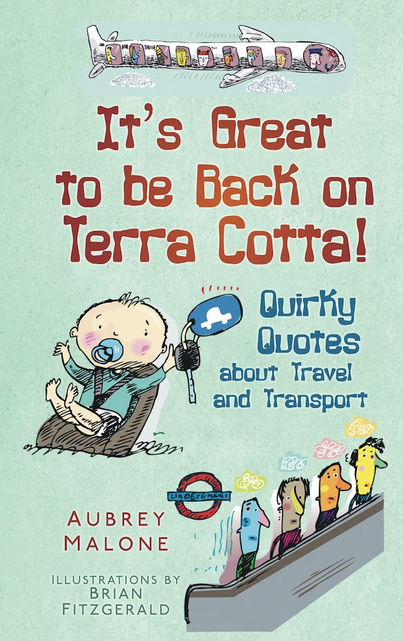 It's Great to Be Back on Terra Cotta!: Quirky Quotes About Travel and Transport Lifestyle
