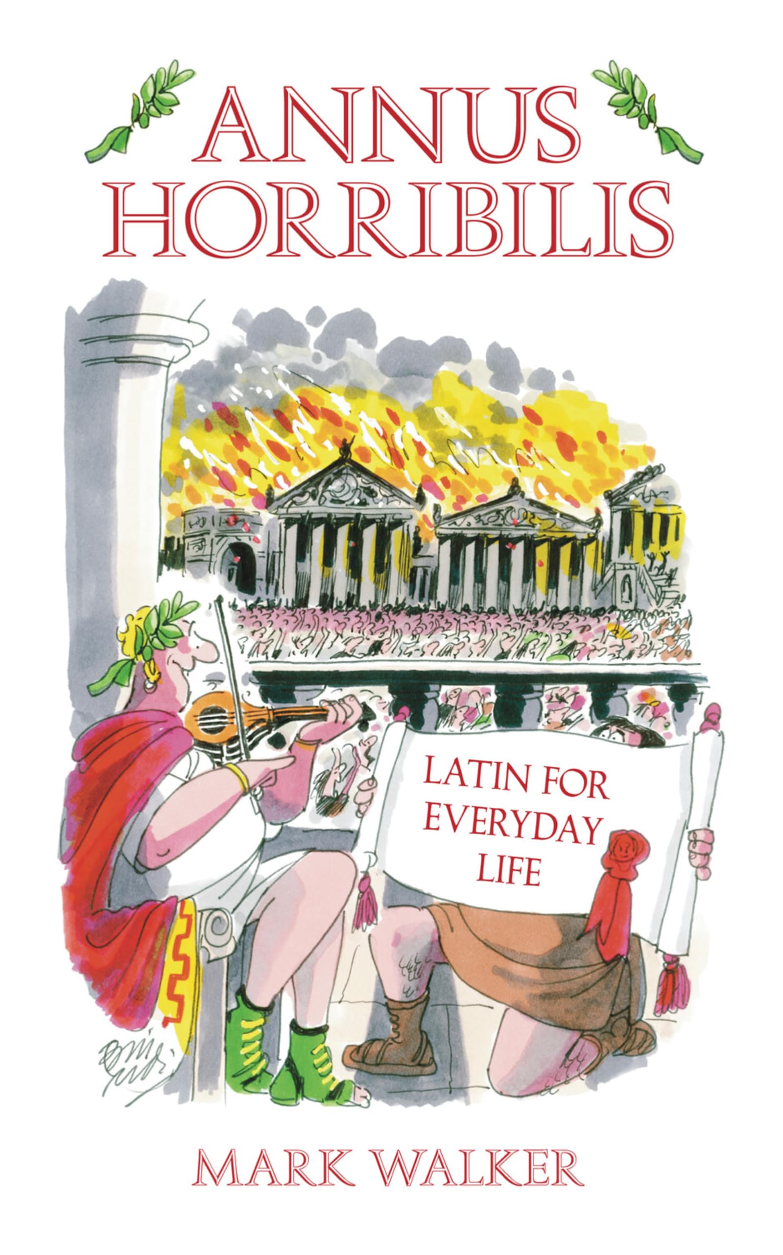 Annus Horribilis: Latin For Everyday Life book