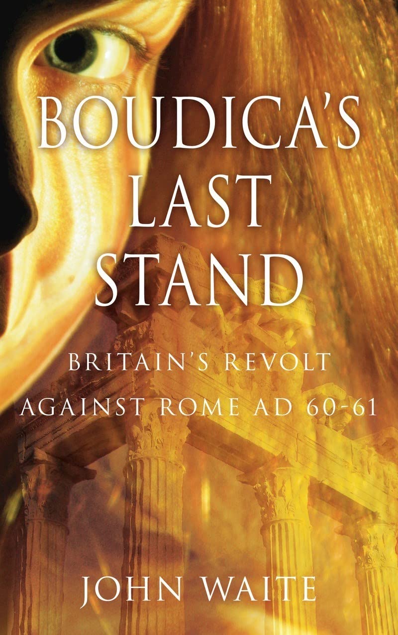 Boudica's Last Stand: Britain's Revolt Against Rome Ad 60-61 Social Sciences