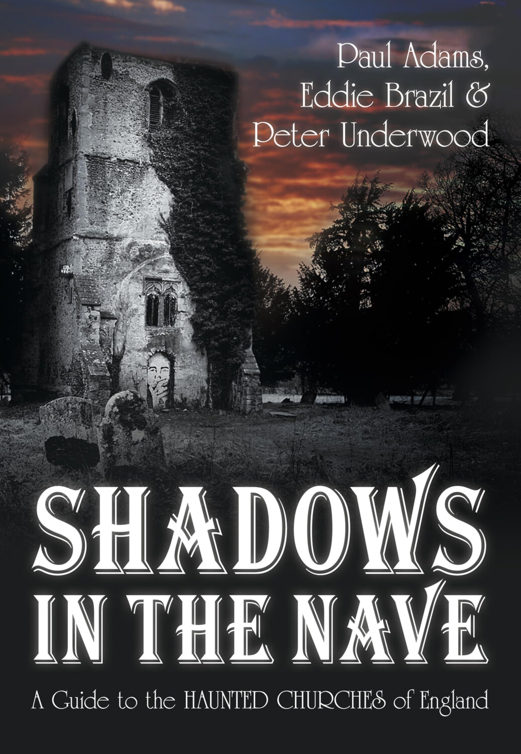Shadows in the Nave: A Guide to the Haunted Churches of England Social Sciences