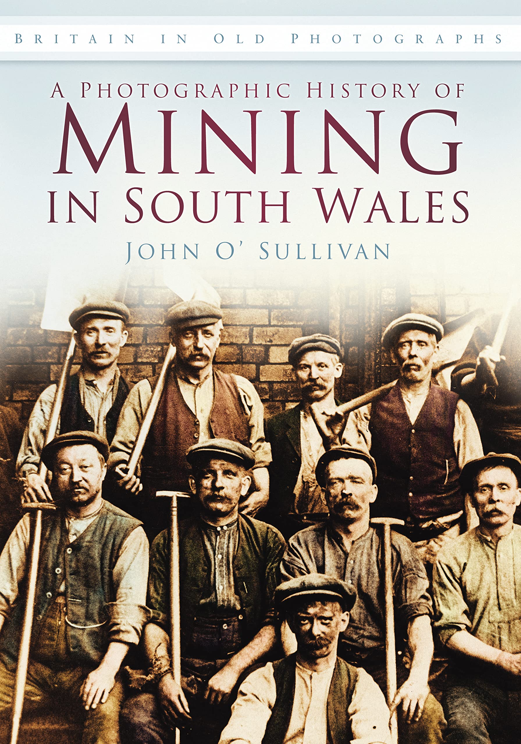 A Photographic History of Mining in South Wales Social Sciences
