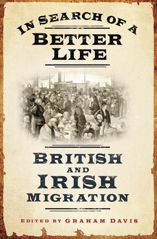 In Search of a Better Life: British and Irish Migration Books