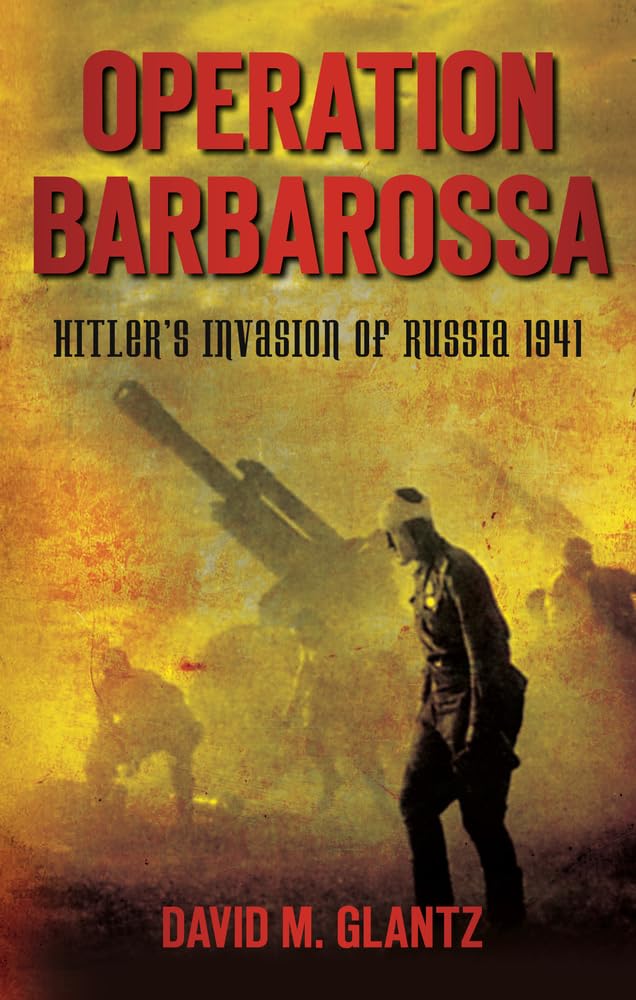 Operation Barbarossa: Hitler's Invasion Of Russia 1941 Politics & History
