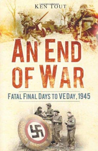 An End of War: Fatal Final Days to VE Day 1945 Books