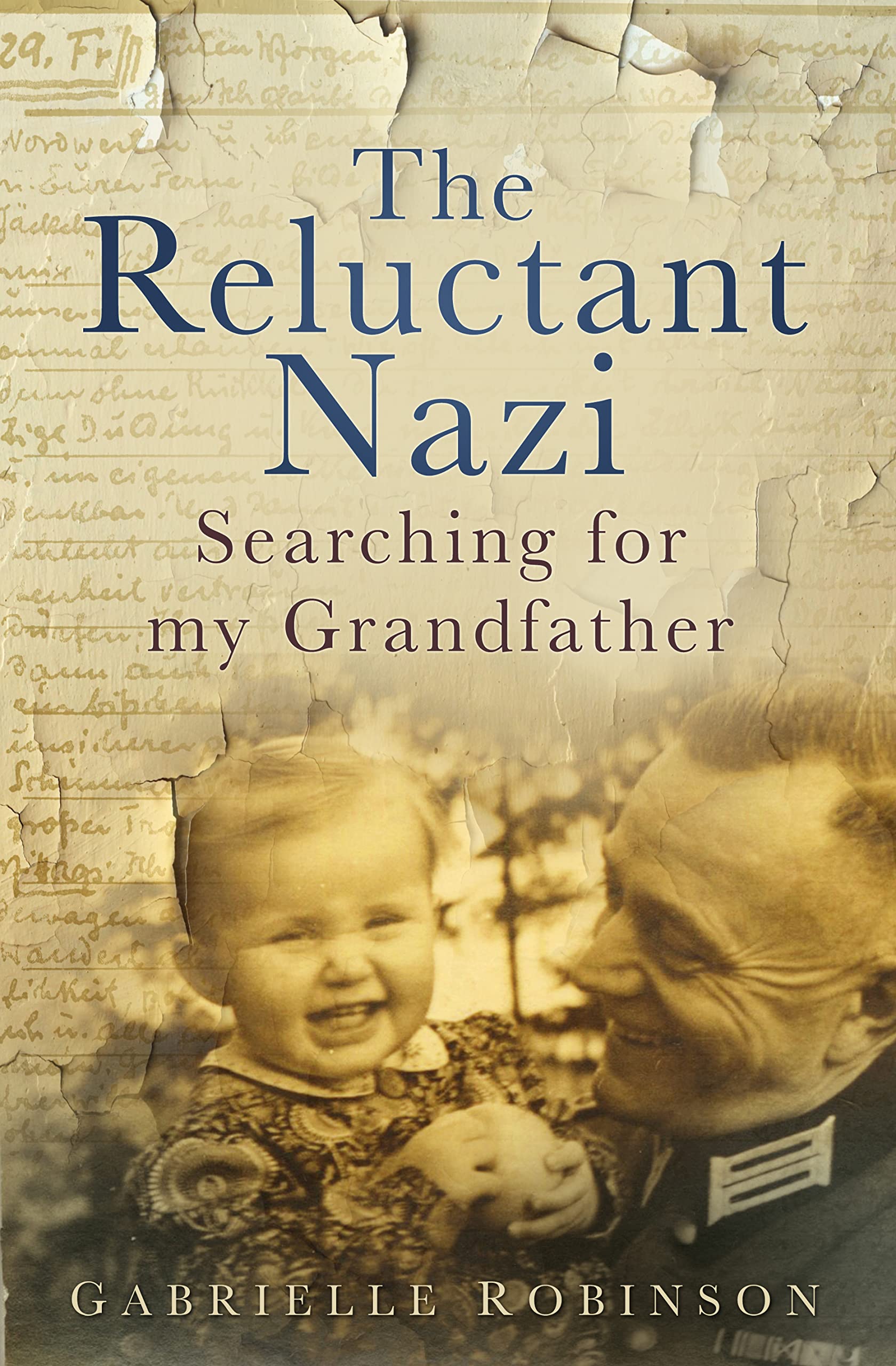 The Reluctant Nazi: Searching for My Grandfather Memories