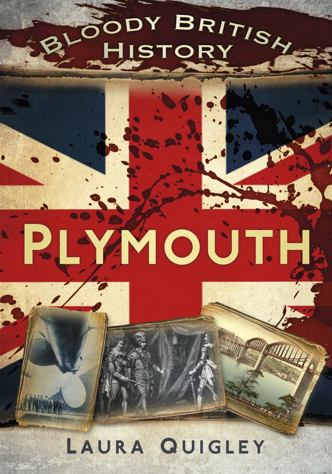 Bloody British History: Plymouth book
