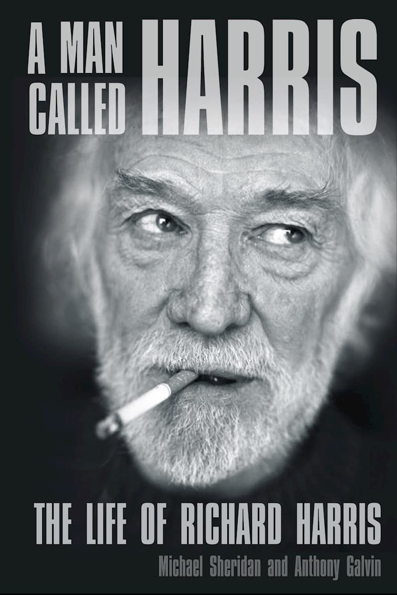 A Man Called Harris: The Life of Richard Harris Art & Literature