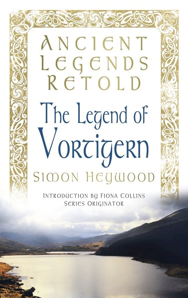 The Legend of Vortigern (Ancient Legends Retold) Books
