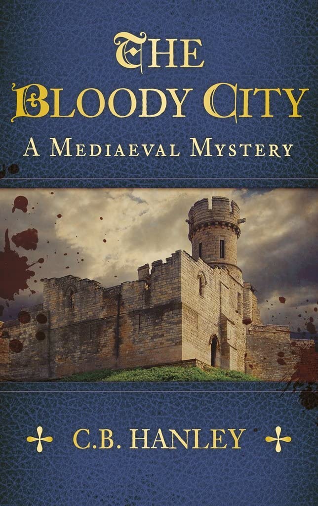 The Bloody City (A Mediaeval Mysteries): A Mediaeval Mystery (Book 2) Historical Fiction